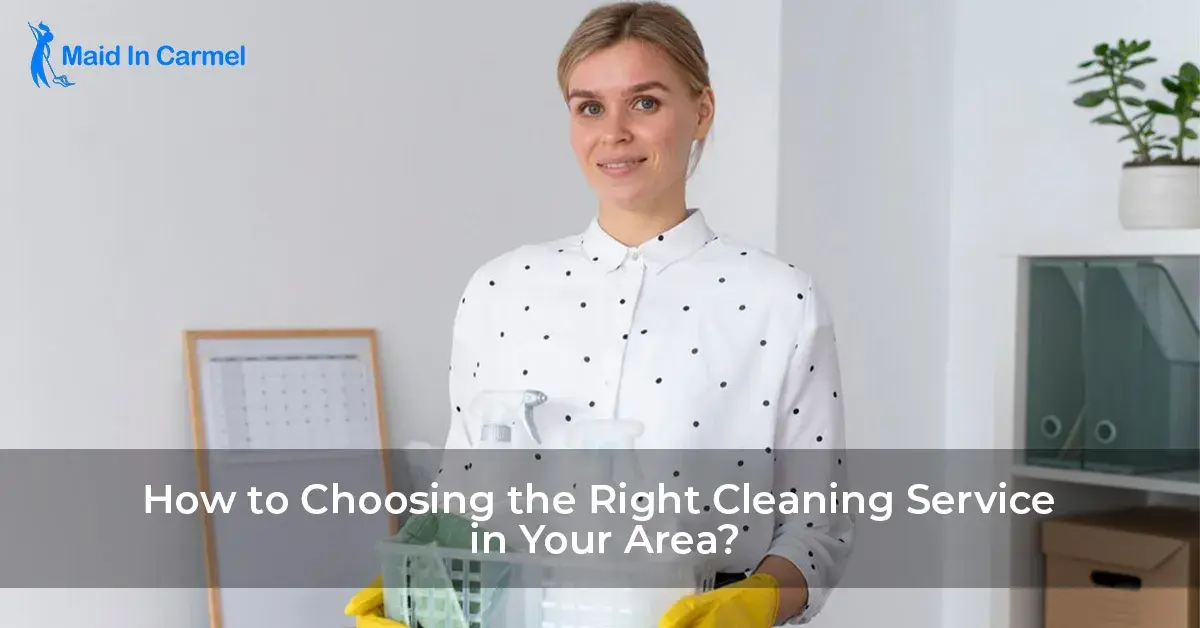 How to Choose the Right Cleaning Service in Your Area